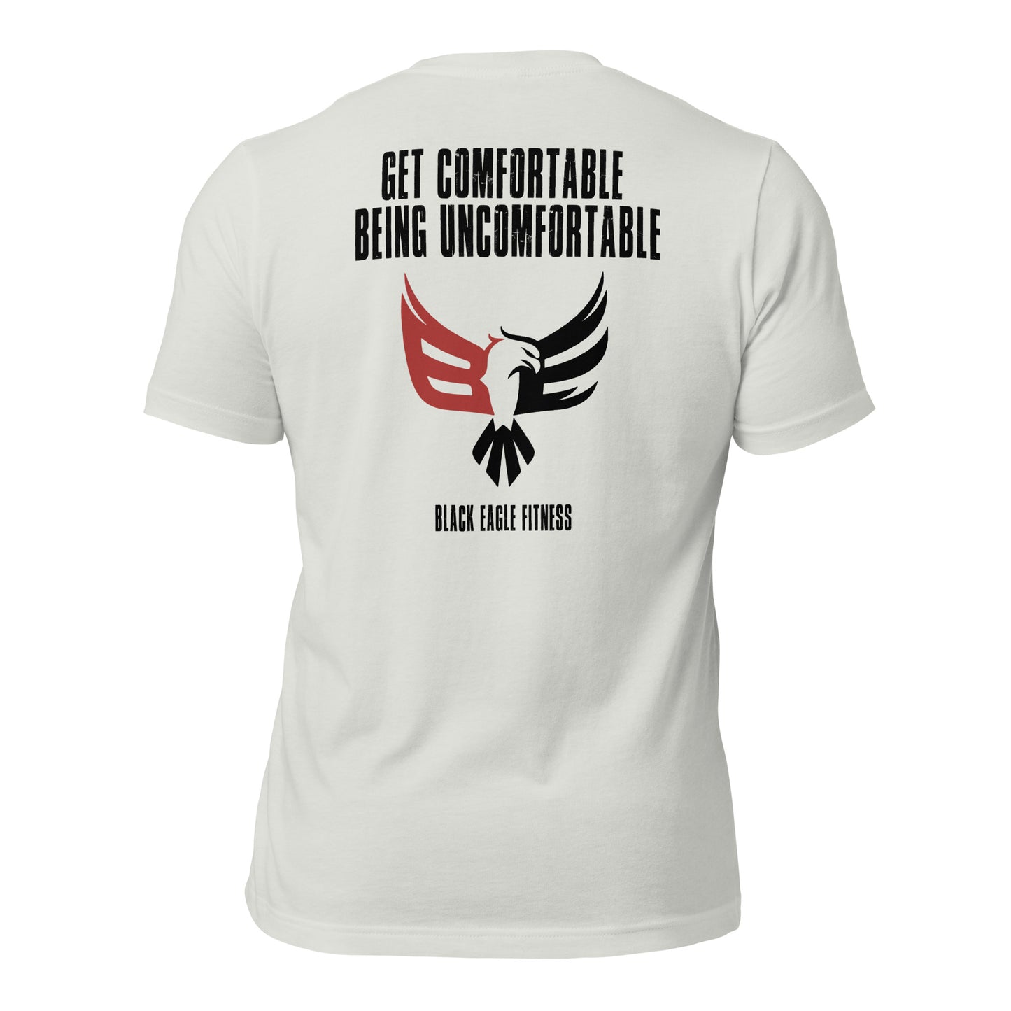 Black Eagle Fitness - Unisex T-shirt - Get Comfortable