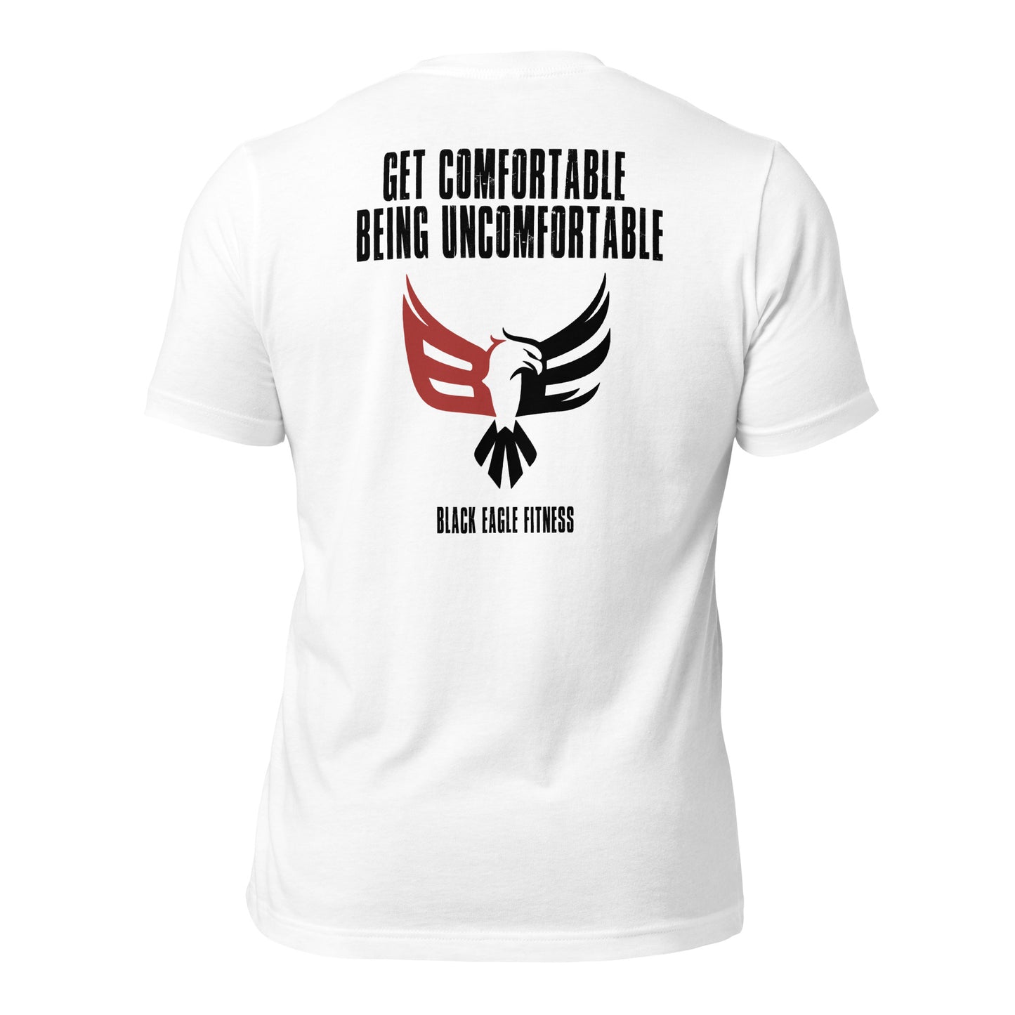 Black Eagle Fitness - Unisex T-shirt - Get Comfortable